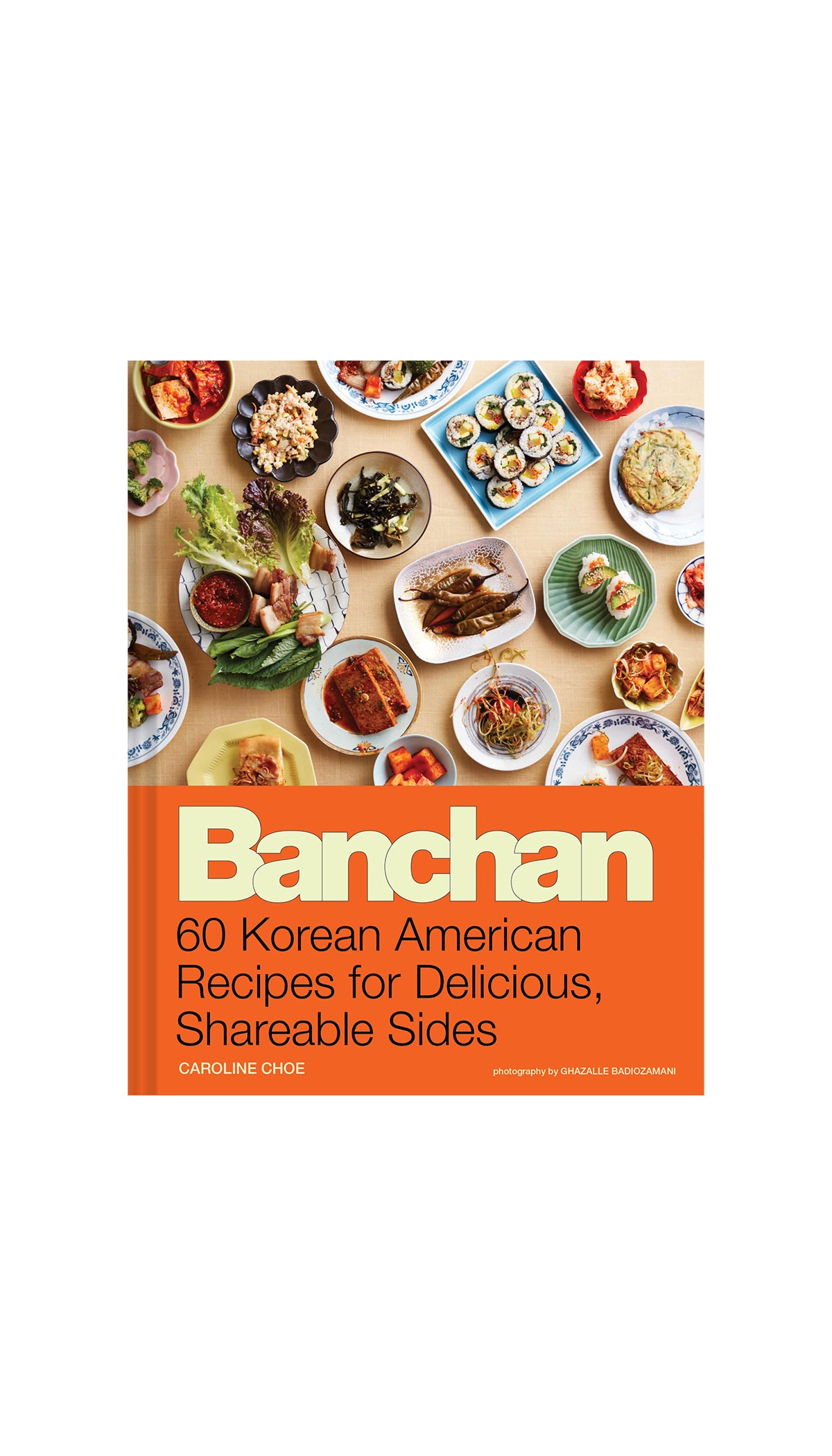 Banchan: 60 Korean American Recipes for Delicious, Shareable Sides