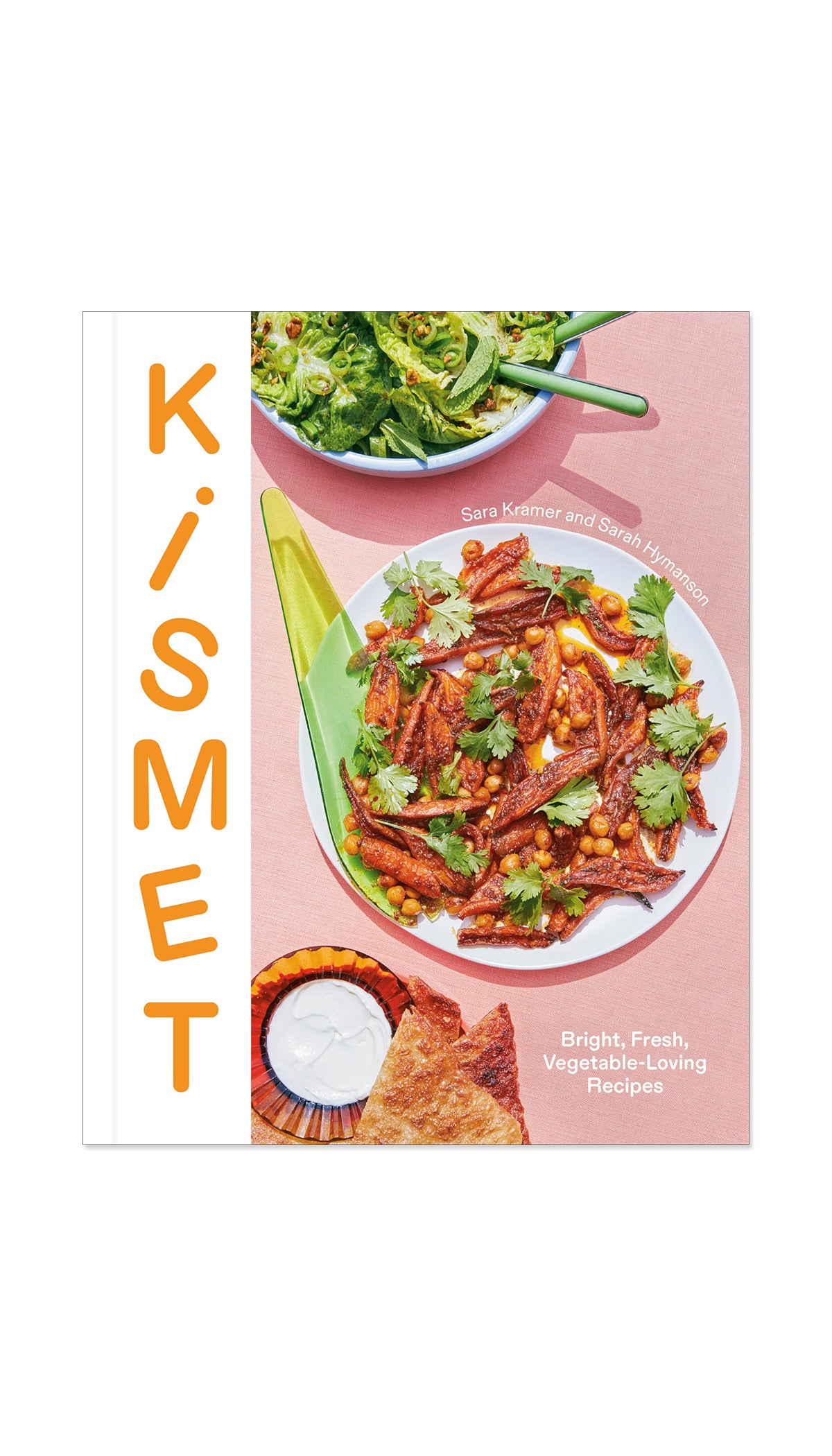 Kismet: Bright, Fresh, Vegetable-Loving Recipes