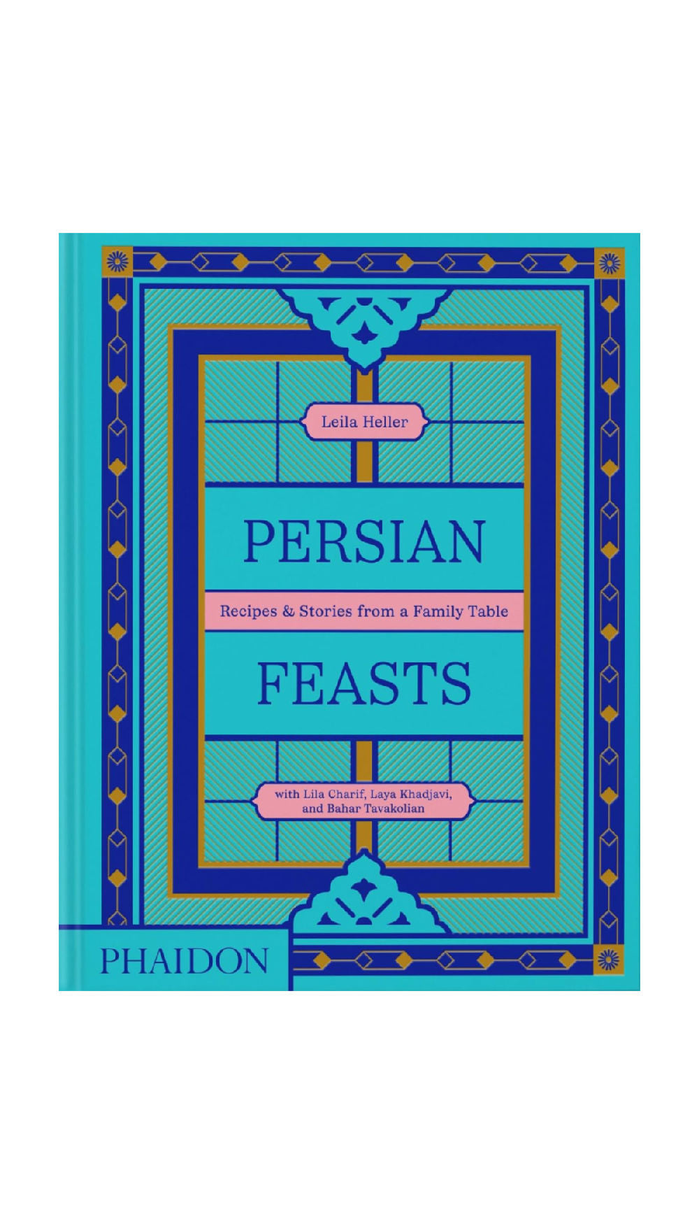 Persian Feasts: Recipes & Stories from a Family Table