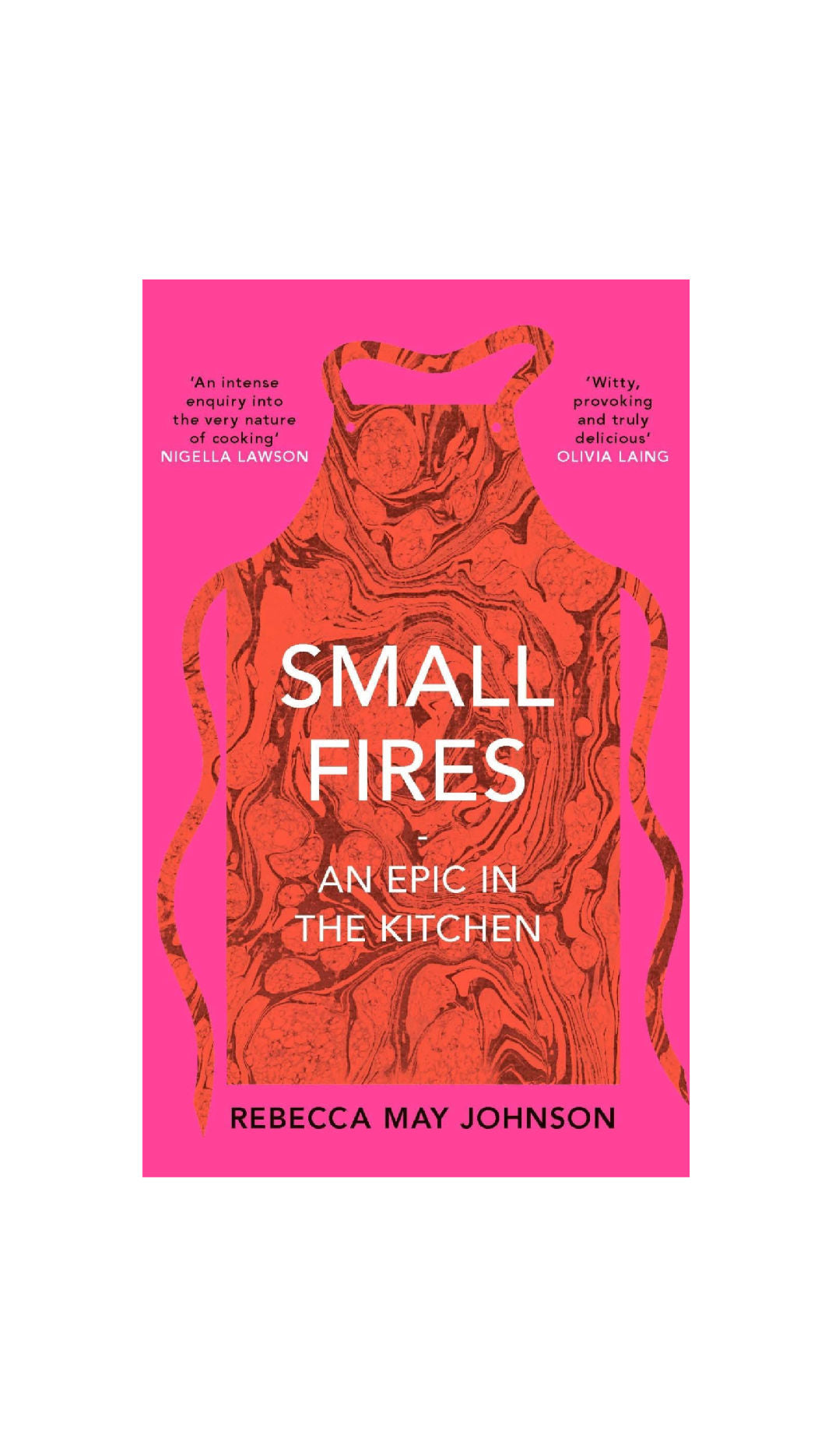 Small Fires: An Epic In the Kitchen / PAPERBACK COMING APRIL 9TH!