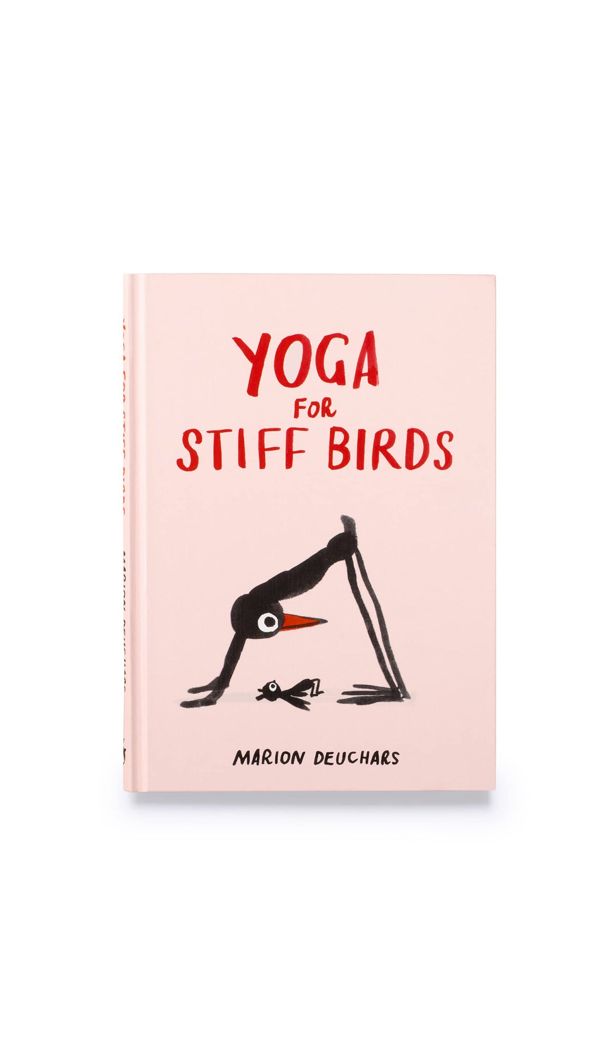 Yoga for Stiff Birds: An Illustrated Approach to Positions, Poses, and Meditations