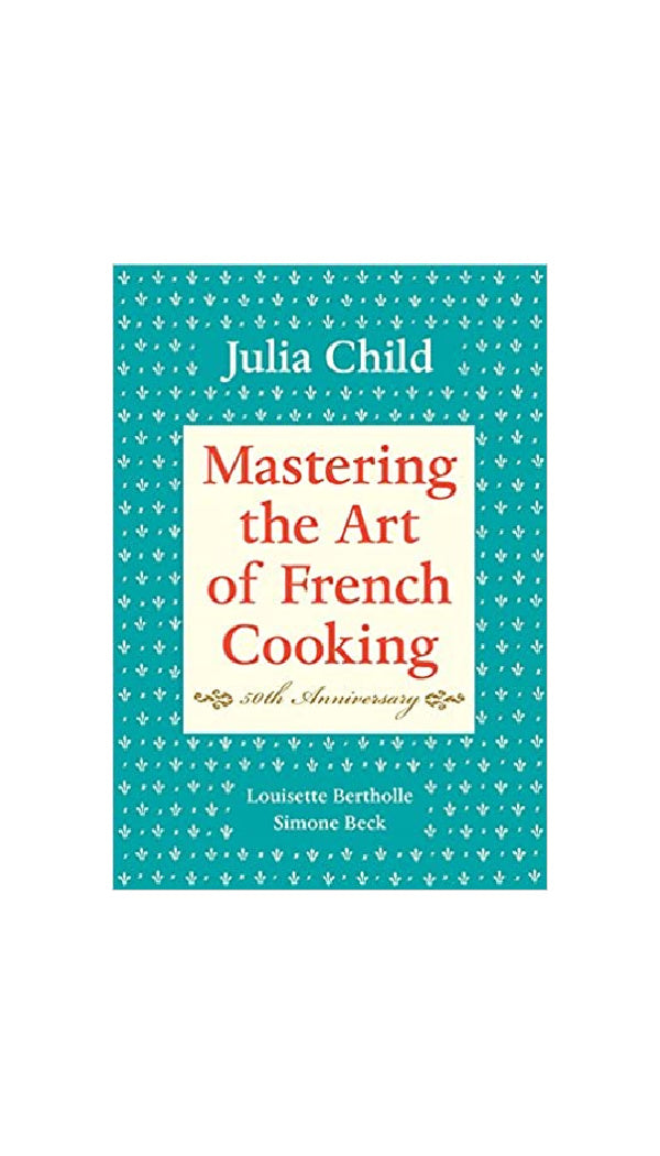 Mastering the Art of French Cooking V.1